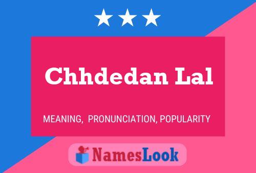 Chhdedan Lal Name Poster