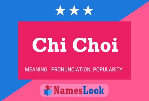 Chi Choi Name Poster