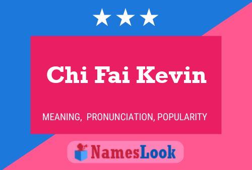 Chi Fai Kevin Name Poster