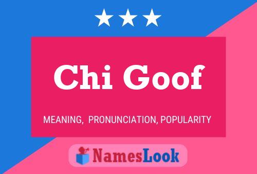 Chi Goof Name Poster