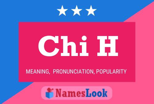 Chi H Name Poster