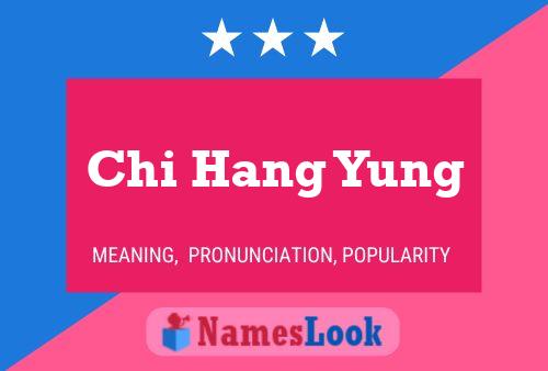 Chi Hang Yung Name Poster