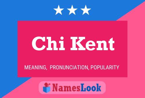 Chi Kent Name Poster