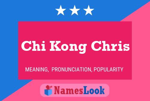 Chi Kong Chris Name Poster