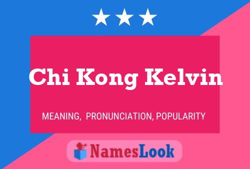 Chi Kong Kelvin Name Poster