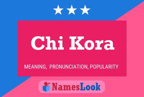 Chi Kora Name Poster