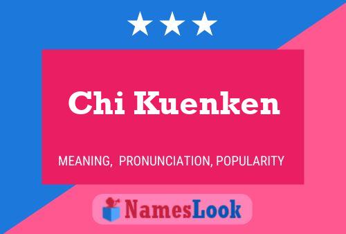 Chi Kuenken Name Poster