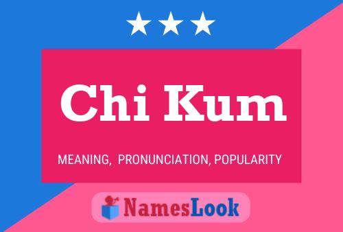 Chi Kum Name Poster