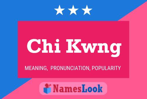 Chi Kwng Name Poster