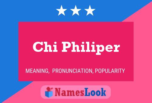 Chi Philiper Name Poster