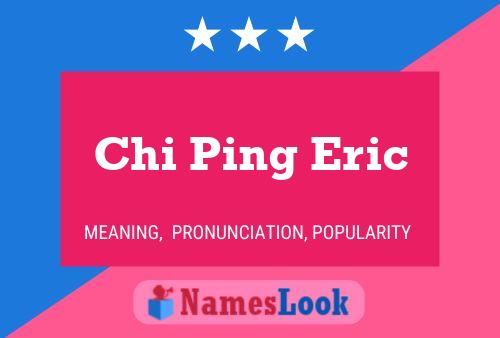 Chi Ping Eric Name Poster