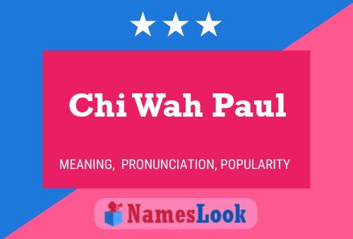 Chi Wah Paul Name Poster