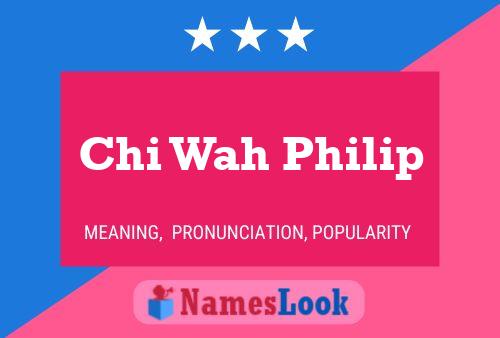 Chi Wah Philip Name Poster