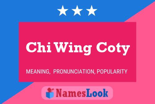 Chi Wing Coty Name Poster