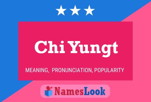 Chi Yungt Name Poster