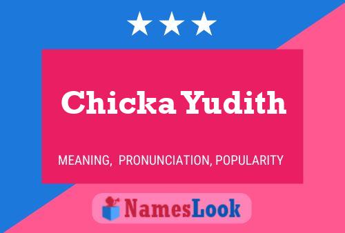 Chicka Yudith Name Poster