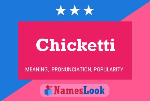 Chicketti Name Poster