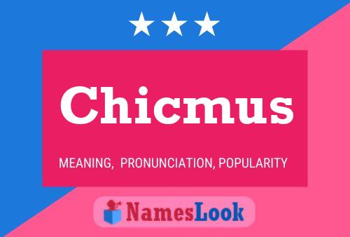 Chicmus Name Poster