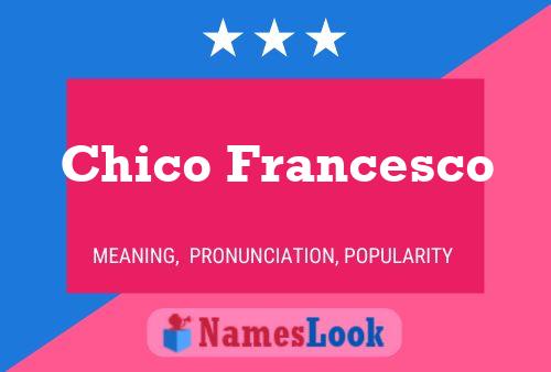 Chico Francesco Name Poster