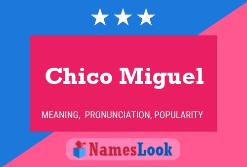 Chico Miguel Name Poster