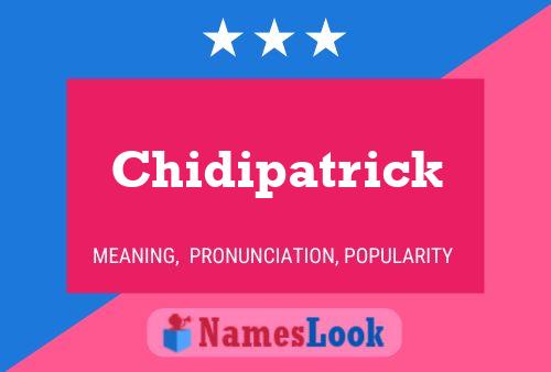 Chidipatrick Name Poster