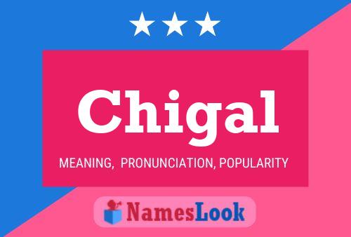 Chigal Name Poster