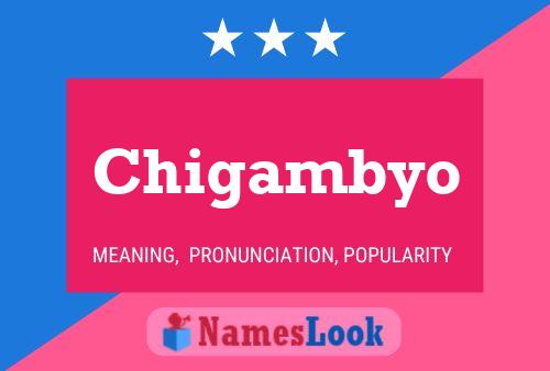 Chigambyo Name Poster