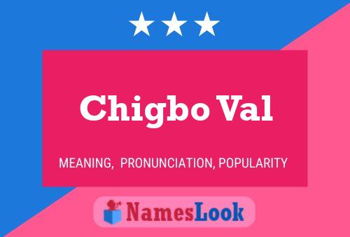 Chigbo Val Name Poster