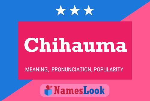 Chihauma Name Poster