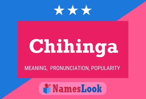 Chihinga Name Poster