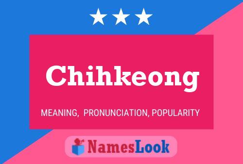 Chihkeong Name Poster