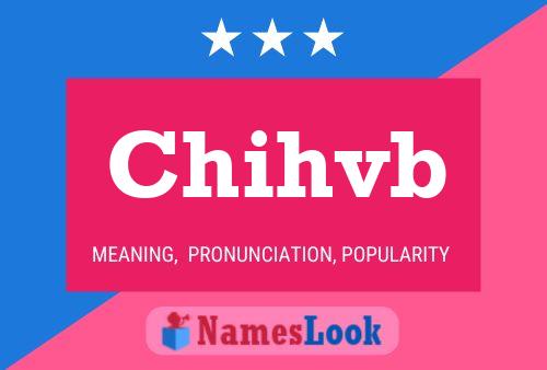 Chihvb Name Poster