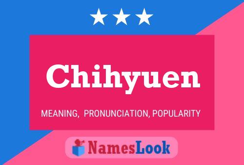 Chihyuen Name Poster