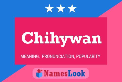 Chihywan Name Poster