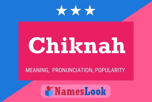 Chiknah Name Poster