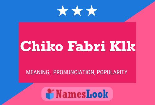 Chiko Fabri Klk Name Poster