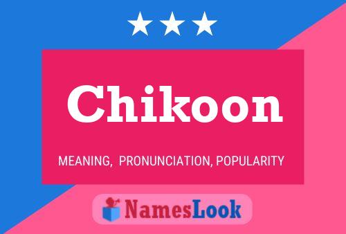 Chikoon Name Poster