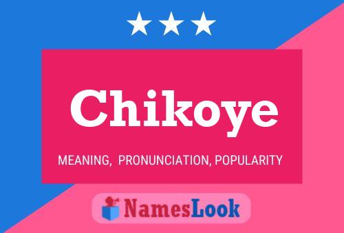 Chikoye Name Poster