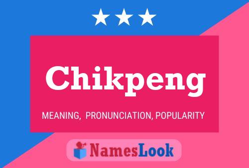 Chikpeng Name Poster