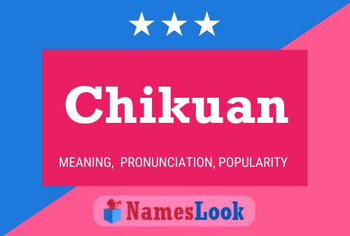 Chikuan Name Poster