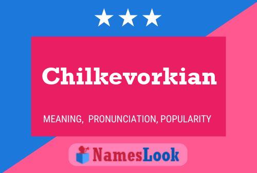 Chilkevorkian Name Poster