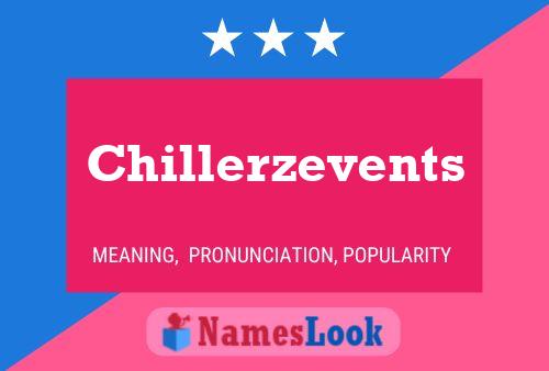 Chillerzevents Name Poster