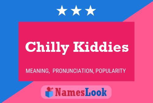 Chilly Kiddies Name Poster