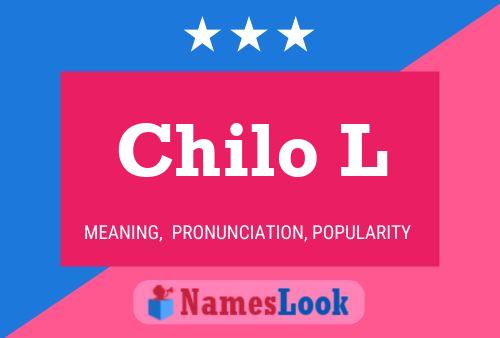 Chilo L Name Poster