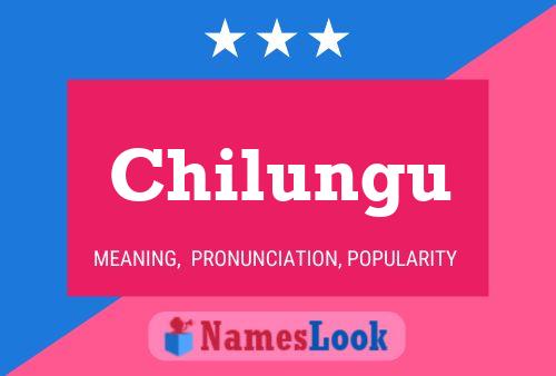 Chilungu Name Poster