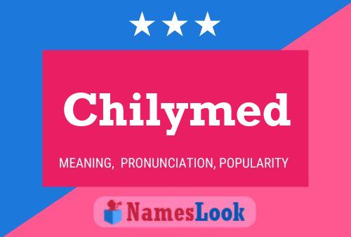 Chilymed Name Poster