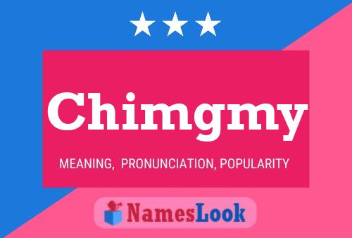 Chimgmy Name Poster