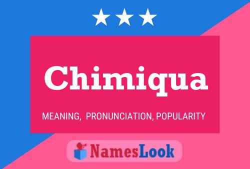 Chimiqua Name Poster