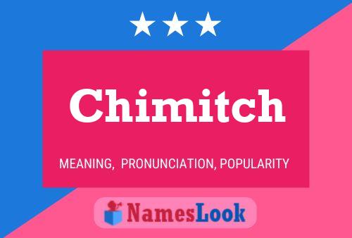 Chimitch Name Poster