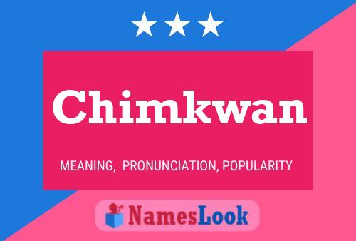 Chimkwan Name Poster